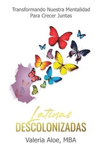 bokomslag Latinas Descolonizadas