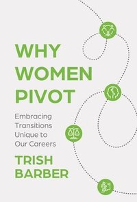 bokomslag Why Women Pivot