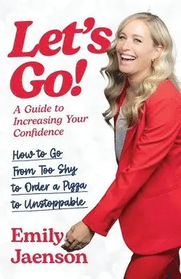 Emily Jaenson - Let's Go! A Guide to Increasing Your Confidence, Häftad. Tillgänglighet: Lägg i varukorg