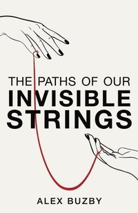 bokomslag The Paths of Our Invisible Strings