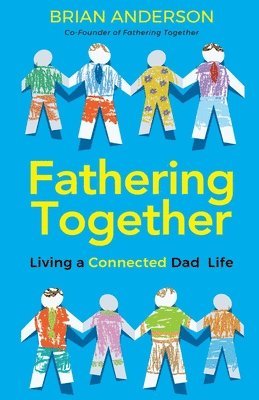 Brian Anderson - Fathering Together, Häftad