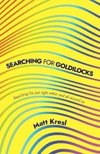 bokomslag Searching for Goldilocks