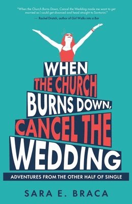 bokomslag When the Church Burns Down, Cancel the Wedding