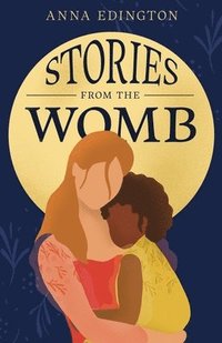 bokomslag Stories from the Womb