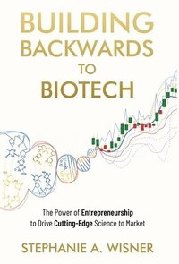 bokomslag Building Backwards to Biotech