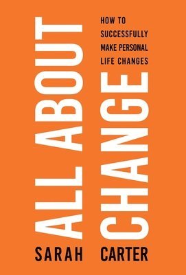 Sarah Carter - All About Change, Inbunden