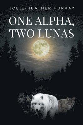 bokomslag One Alpha, Two Lunas