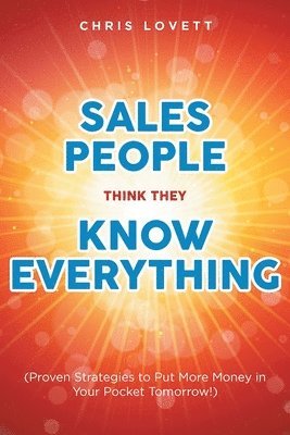 Sales People Think They Know Everything 1