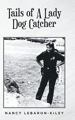 Tails of A Lady Dog Catcher 1