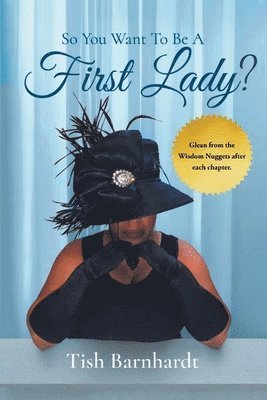So You Want To Be A First Lady? 1