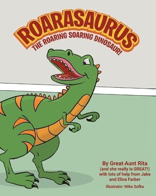 bokomslag Roarasaurus the Roaring Soaring Dinosaur!