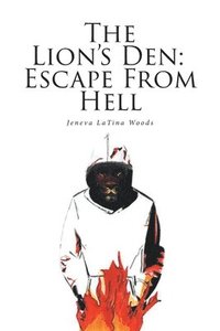 bokomslag The Lion's Den: Escape From Hell