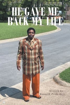 Kenneth Pride Sr, Sr. Pride, Kenneth, Pride Sr.,Kenneth,, Kenneth Pride Sr. - He Gave Me Back My Life, Häftad