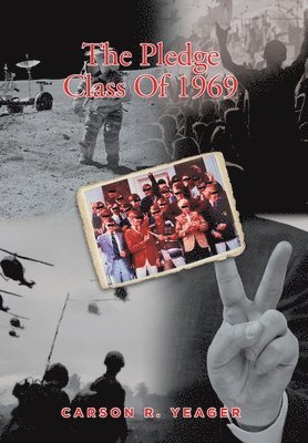 Carson R Yeager, Carson R. Yeager, R. Yeager,Carson - Pledge Class Of 1969, Inbunden