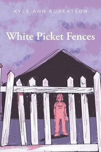 bokomslag Robertson, K: White Picket Fences