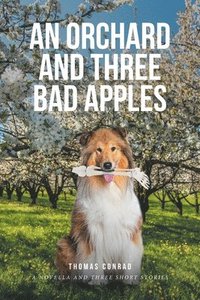 bokomslag Orchard and Three Bad Apples