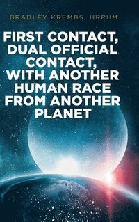 bokomslag First Contact, Dual Official Contact, with Another Human Race from Another Planet