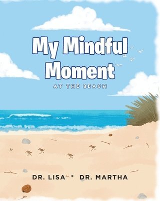 Dr Lisa, Dr Martha, Dr. Lisa,, Dr. Martha, Lisa, Martha - My Mindful Moment, Häftad