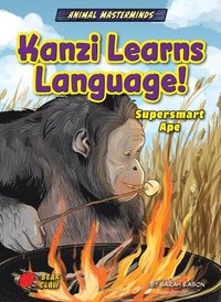 bokomslag Kanzi Learns Language!: Supersmart Ape