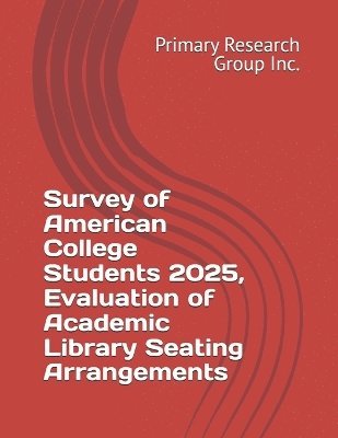 bokomslag Survey of American College Students 2025, Evaluation of Academic Library Seating Arrangements