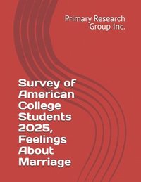 bokomslag Survey of American College Students 2025, Feelings About Marriage