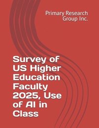 bokomslag Survey of US Higher Education Faculty 2025, Use of AI in Class