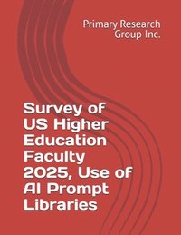 bokomslag Survey of US Higher Education Faculty 2025, Use of AI Prompt Libraries