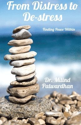 Milind Hari Patwardhan - From Distress to De-stress, Häftad