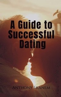 bokomslag Guide to Successful Dating