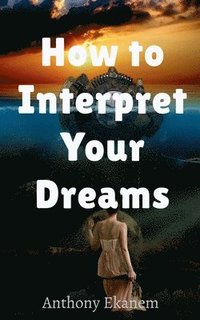 bokomslag How to Interpret Your Dreams