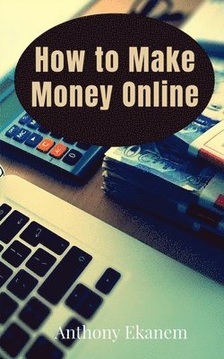 How to Make Money Online 1