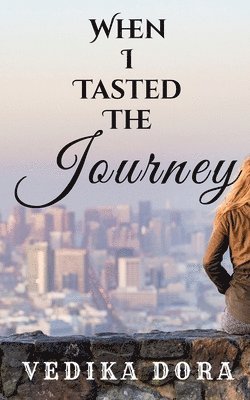 When I Tasted the Journey 1