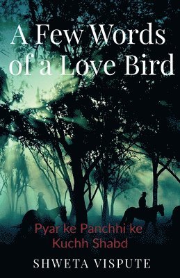 Shweta Ashok Vispute, Ashok Vispute, Shweta - Few Words of a Love Bird, Häftad