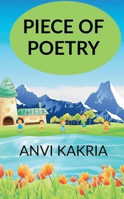 Anvi Kakria - Piece of Poetry, Häftad