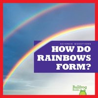 bokomslag How Do Rainbows Form?