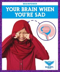 bokomslag Your Brain When You're Sad