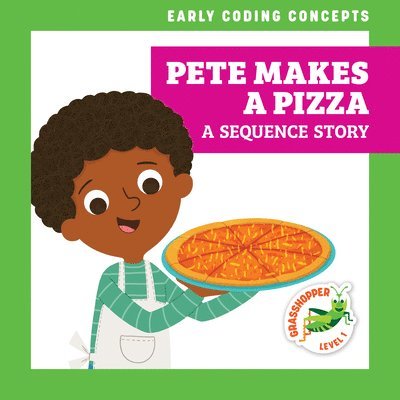 Pete Makes a Pizza: A Sequence Story 1