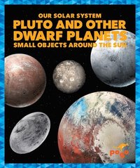 bokomslag Pluto and Other Dwarf Planets: Small Objects Around the Sun