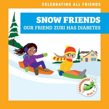 bokomslag Snow Friends: Our Friend Zuri Has Diabetes