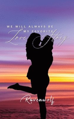 Ravenwolf - We Will Always Be My Favorite Love Story, Häftad