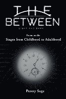 bokomslag The Between Light and Dark: Stages from Childhood to Adulthood