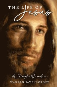 bokomslag The Life of Jesus. A Simple Narrative