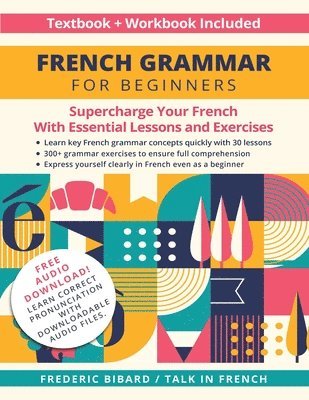 bokomslag French Grammar for Beginners Textbook + Workbook Included