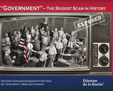 bokomslag &quot;Government&quot; - The Biggest Scam in History... Exposed!