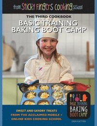 bokomslag Basic Training Baking Boot Camp, from Sticky Fingers Cooking School