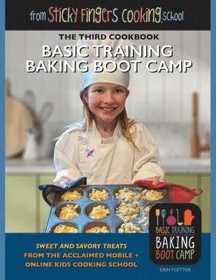 bokomslag Basic Training Baking Boot Camp, from Sticky Fingers Cooking School