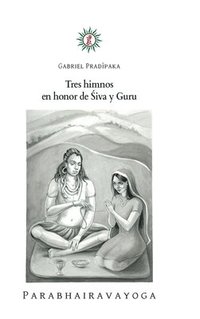 bokomslag Tres himnos en honor de &#346;iva y Guru
