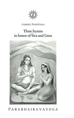 Three hymns in honor of &#346;iva and Guru 1