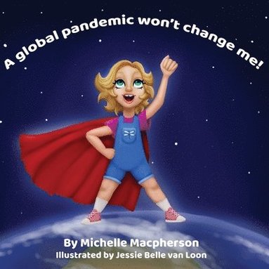 bokomslag A global pandemic won't change me!