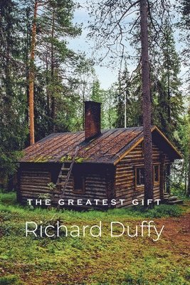 Richard Duffy - The Greatest Gift, Häftad
